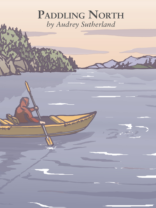 Title details for Paddling North by Audrey  Sutherland - Available